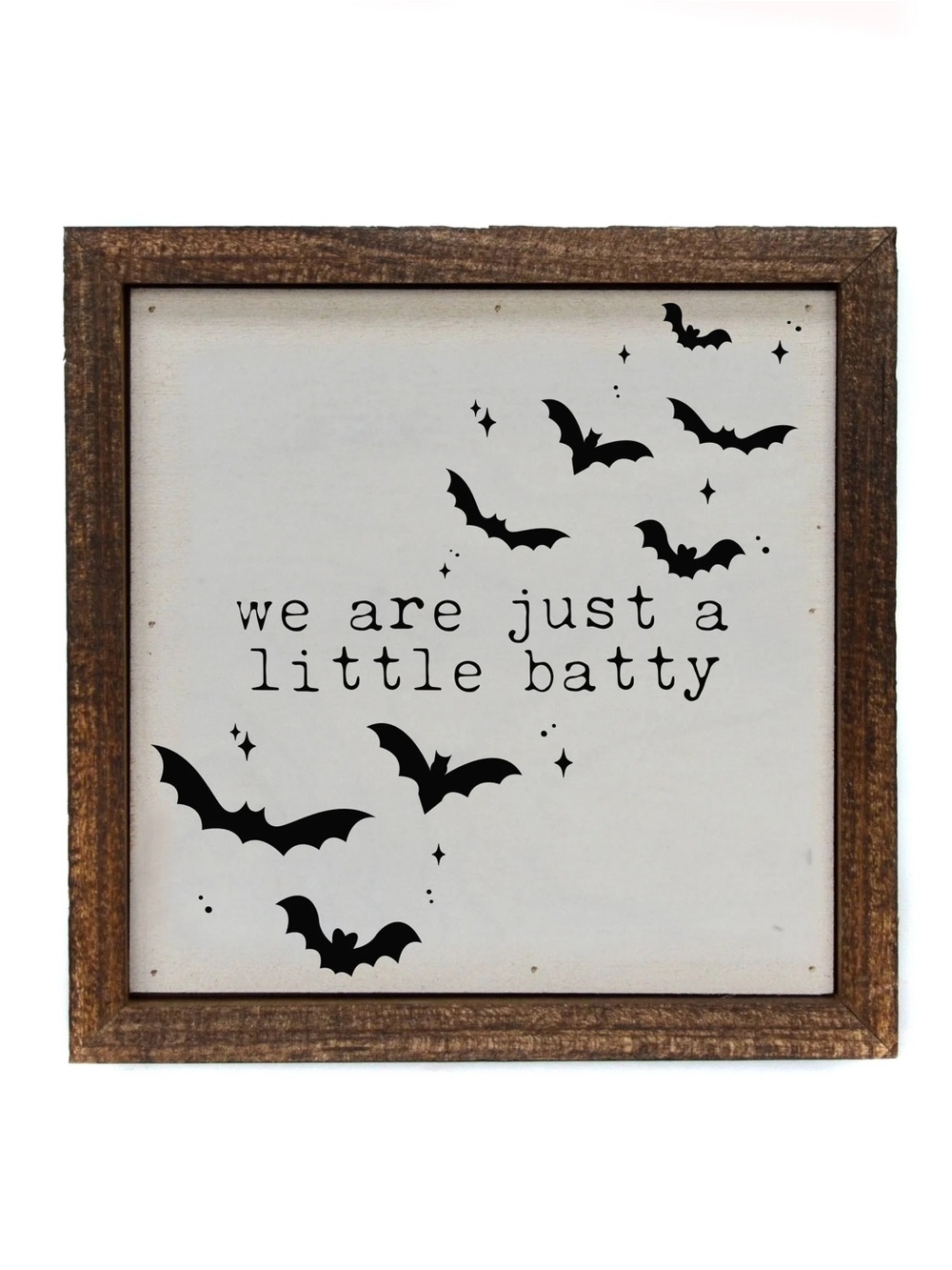 We Are Just A Little Batty Fall Sign